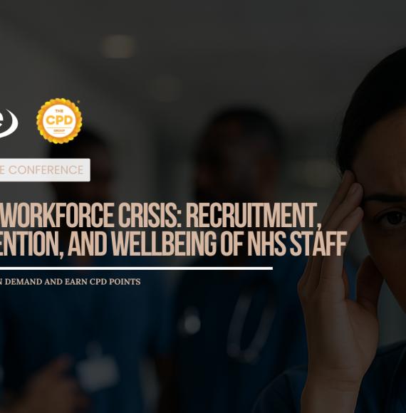 NHS Workforce Crisis Recruitment,  Retention, and Wellbeing of NHS Staff